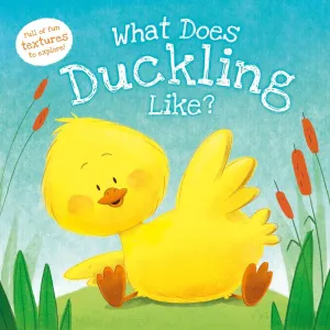 WHAT DOES DUCKLING LIKE? BOARD BOOK